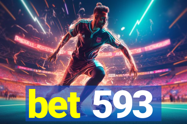 bet 593